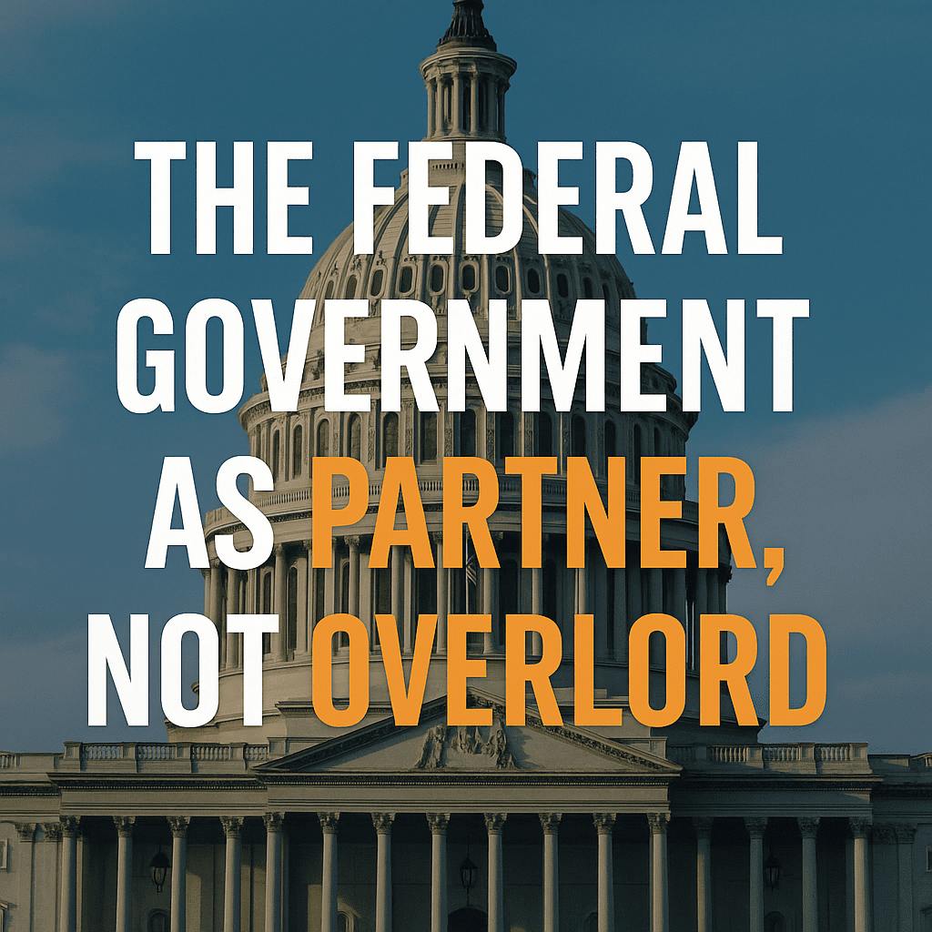 The Federal Government as Partner, Not Overlord